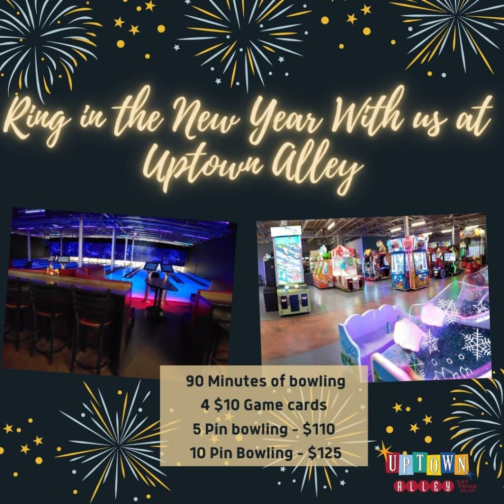 Celebrate New Years 2022 with your Family at Uptown Alley in Winnipeg